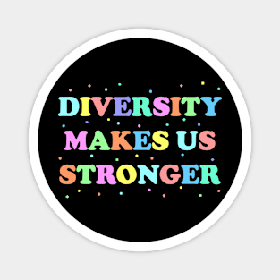 Diversity Makes Us Stronger Magnet